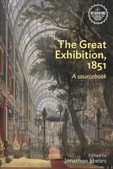 Great Exhibition, 1851: A Sourcebook цена и информация | Исторические книги | kaup24.ee