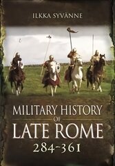 Military History of Late Rome 284 361 цена и информация | Исторические книги | kaup24.ee