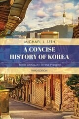 Concise History of Korea: From Antiquity to the Present Third Edition цена и информация | Исторические книги | kaup24.ee