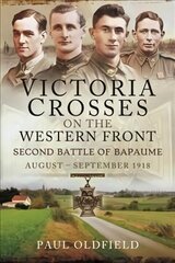 Victoria Crosses on the Western Front Second Battle of Bapaume: August September 1918 hind ja info | Ajalooraamatud | kaup24.ee