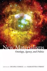 New Materialisms: Ontology, Agency, and Politics цена и информация | Исторические книги | kaup24.ee