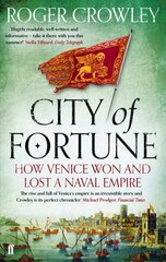 City of Fortune: How Venice Won and Lost a Naval Empire Main цена и информация | Исторические книги | kaup24.ee