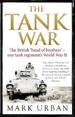 Tank War: The British Band of Brothers - One Tank Regiment's World War II цена и информация | Исторические книги | kaup24.ee