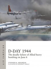 D-Day 1944: The deadly failure of Allied heavy bombing on June 6 hind ja info | Ajalooraamatud | kaup24.ee