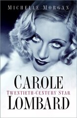 Carole Lombard: Twentieth-Century Star 2nd New edition hind ja info | Elulooraamatud, biograafiad, memuaarid | kaup24.ee