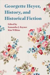 Georgette Heyer, History and Historical Fiction hind ja info | Ajalooraamatud | kaup24.ee