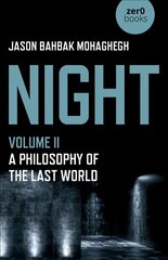 Night, Volume II - A Philosophy of the Last World hind ja info | Ajalooraamatud | kaup24.ee