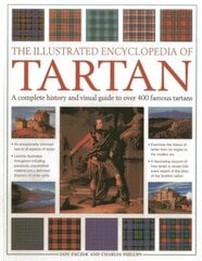 Illustrated Encyclopedia of Tartan: A Complete History and Visual Guide to Over 400 Famous Tartans hind ja info | Ajalooraamatud | kaup24.ee
