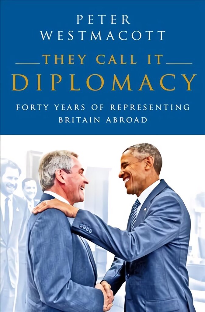 They Call It Diplomacy hind ja info | Elulooraamatud, biograafiad, memuaarid | kaup24.ee