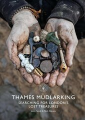 Thames Mudlarking: Searching for London's Lost Treasures hind ja info | Ajalooraamatud | kaup24.ee