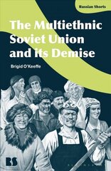 Multiethnic Soviet Union and its Demise hind ja info | Ajalooraamatud | kaup24.ee