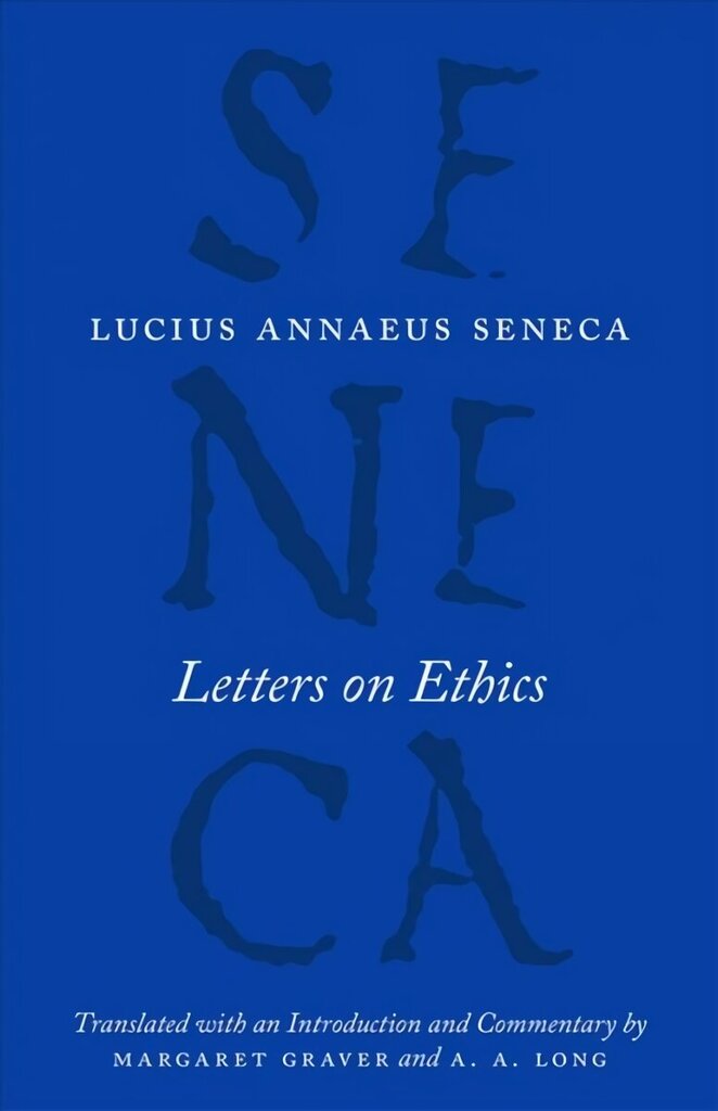 Letters on Ethics - To Lucilius: To Lucilius цена и информация | Ajalooraamatud | kaup24.ee