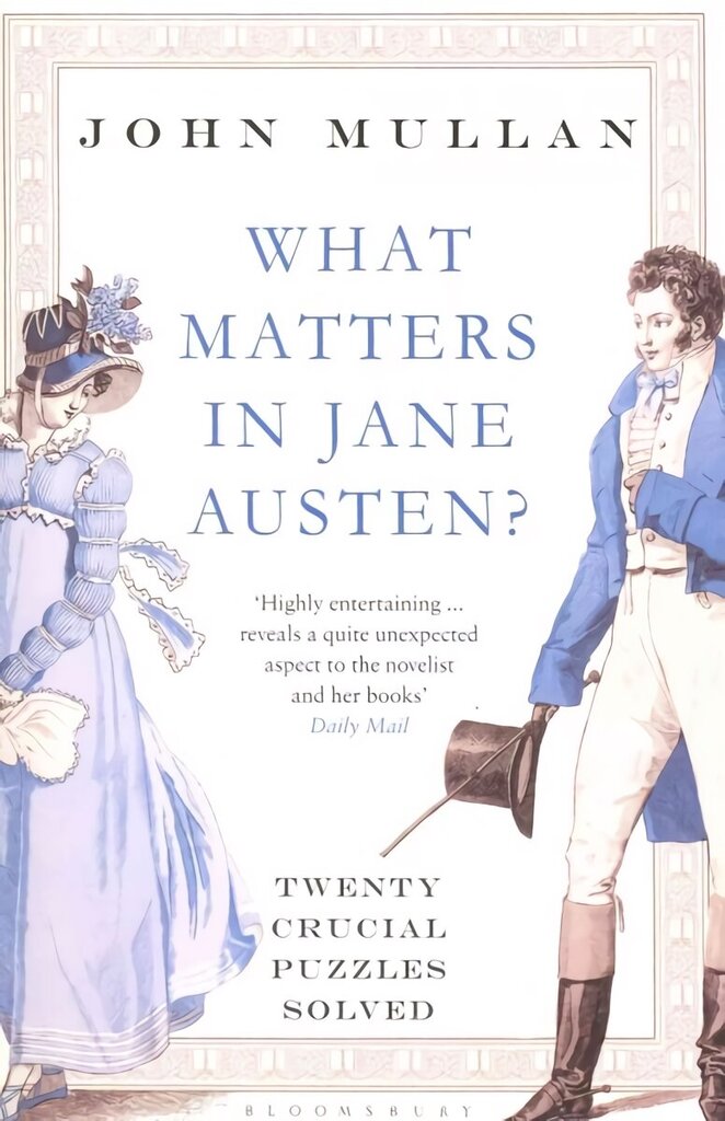 What Matters in Jane Austen?: Twenty Crucial Puzzles Solved hind ja info | Ajalooraamatud | kaup24.ee