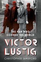 Victor Lustig: The Man Who Conned the World hind ja info | Elulooraamatud, biograafiad, memuaarid | kaup24.ee