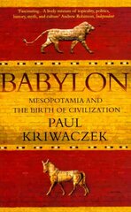 Babylon: Mesopotamia and the Birth of Civilization Main hind ja info | Ajalooraamatud | kaup24.ee