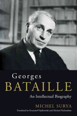 Georges Bataille: An Intellectual Biography цена и информация | Исторические книги | kaup24.ee