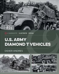 U.S. Army Diamond T Vehicles in World War II цена и информация | Исторические книги | kaup24.ee