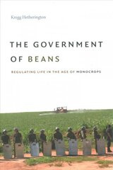 Government of Beans: Regulating Life in the Age of Monocrops цена и информация | Исторические книги | kaup24.ee