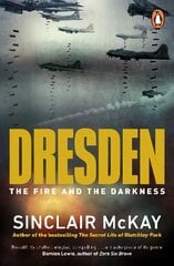 Dresden: The Fire and the Darkness hind ja info | Ajalooraamatud | kaup24.ee