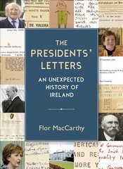 Presidents' Letters: An Unexpected History of Ireland цена и информация | Исторические книги | kaup24.ee