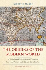 Origins of the Modern World: A Global and Environmental Narrative from the Fifteenth to the Twenty-First Century Fourth Edition цена и информация | Исторические книги | kaup24.ee