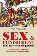 Sex and Punishment: Four Thousand Years of Judging Desire hind ja info | Ajalooraamatud | kaup24.ee