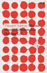 Minima Moralia: Reflections from Damaged Life New edition цена и информация | Исторические книги | kaup24.ee