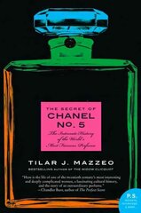 Secret of Chanel No. 5: The Intimate History of the World's Most Famous Perfume цена и информация | Исторические книги | kaup24.ee