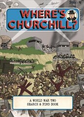 Where's Churchill?: A World War Two Search and Find Book цена и информация | Исторические книги | kaup24.ee