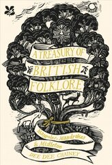Treasury of British Folklore: Maypoles, Mandrakes and Mistletoe hind ja info | Ajalooraamatud | kaup24.ee