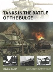 Tanks in the Battle of the Bulge цена и информация | Исторические книги | kaup24.ee