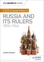 My Revision Notes: OCR A-level History: Russia and its Rulers 1855-1964 цена и информация | Исторические книги | kaup24.ee