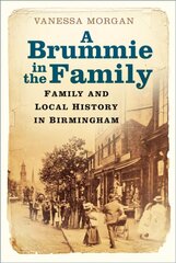 Brummie in the Family: Family and Local History in Birmingham hind ja info | Tervislik eluviis ja toitumine | kaup24.ee