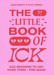 Little Book of Ick: 500 reasons to get over them - for good цена и информация | Фантастика, фэнтези | kaup24.ee