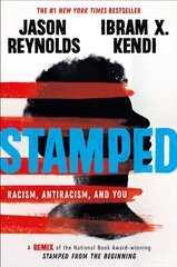 Stamped: Racism, Antiracism, and You: A Remix of the National Book Award-winning Stamped from the Beginning hind ja info | Noortekirjandus | kaup24.ee