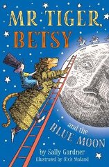 Mr Tiger, Betsy and the Blue Moon цена и информация | Книги для подростков и молодежи | kaup24.ee