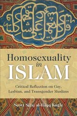 Homosexuality in Islam: Critical Reflection on Gay, Lesbian, and Transgender Muslims цена и информация | Духовная литература | kaup24.ee