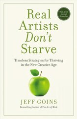 Real Artists Don't Starve: Timeless Strategies for Thriving in the New Creative Age цена и информация | Самоучители | kaup24.ee