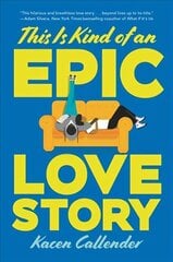 This Is Kind of an Epic Love Story hind ja info | Noortekirjandus | kaup24.ee