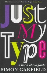 Just My Type: A Book About Fonts Main цена и информация | Энциклопедии, справочники | kaup24.ee