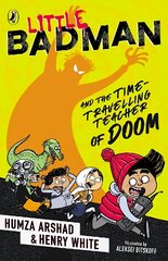 Little Badman and the Time-travelling Teacher of Doom hind ja info | Noortekirjandus | kaup24.ee