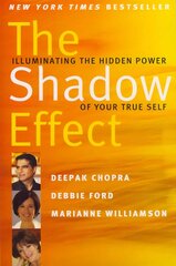 Shadow Effect: Illuminating the Hidden Power of Your True Self hind ja info | Eneseabiraamatud | kaup24.ee