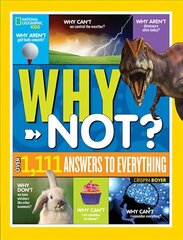 National Geographic Kids Why Not?: Over 1,111 Answers to Everything цена и информация | Книги для подростков и молодежи | kaup24.ee