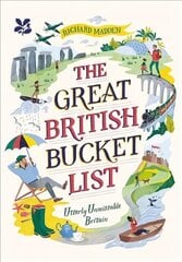 Great British Bucket List: Utterly Unmissable Britain hind ja info | Reisiraamatud, reisijuhid | kaup24.ee