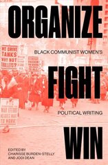 Organize, Fight, Win: Black Communist Women's Political Writing hind ja info | Ühiskonnateemalised raamatud | kaup24.ee