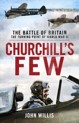 Churchill's Few: The Battle of Britain цена и информация | Книги по социальным наукам | kaup24.ee