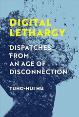 Digital Lethargy: Dispatches from an Age of Disconnection цена и информация | Книги по социальным наукам | kaup24.ee