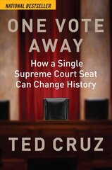 One Vote Away: How a Single Supreme Court Seat Can Change History цена и информация | Книги по социальным наукам | kaup24.ee