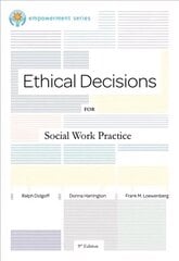 Brooks/Cole Empowerment Series: Ethical Decisions for Social Work Practice: Ethical Decisions for Social Work Practice 9th edition цена и информация | Книги по социальным наукам | kaup24.ee