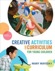 Creative Activities and Curriculum for Young Children 11th edition hind ja info | Ühiskonnateemalised raamatud | kaup24.ee